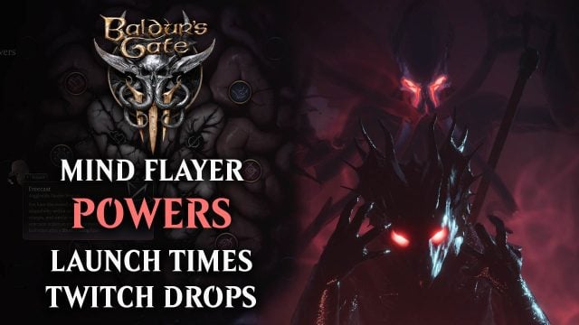 Baldur’s Gate 3 Mind Flayer Powers, PC Launch Times, Twitch Drops & More Revealed
