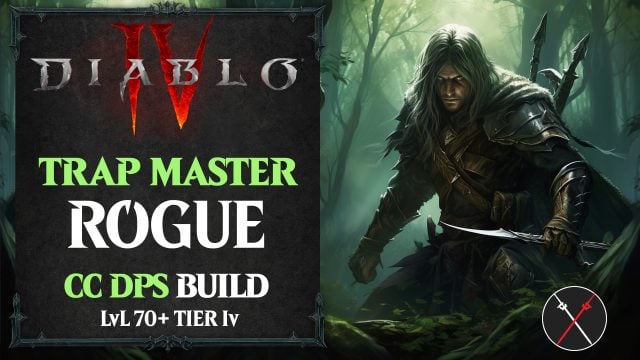 Diablo 4 Rogue Build – Trap Master (LvL 70+)